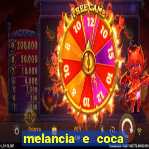 melancia e coca cola faz mal